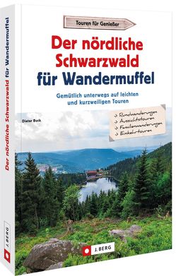 Der nördliche Schwarzwald für Wandermuffel von Buck,  Dieter