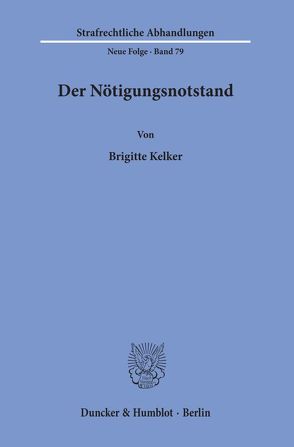 Der Nötigungsnotstand. von Kelker,  Brigitte