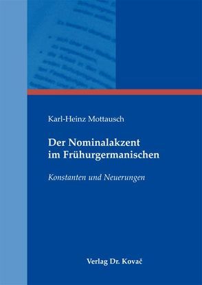 Der Nominalakzent im Frühurgermanischen von Mottausch,  Karl-Heinz
