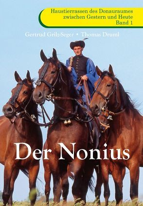 Der Nonius von Druml,  Thomas, Grilz-Seger,  Gertrud