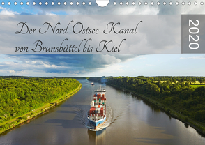 Der Nord-Ostsee-Kanal von Brunsbüttel bis Kiel (Wandkalender 2020 DIN A4 quer) von Schulz,  Olaf