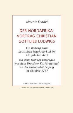 Der Nordafrika-Vortrag Christian Gottlieb Ludwigs von Fendri,  Mounir