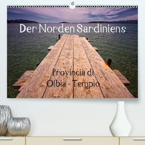 Der Norden Sardiniens (Premium, hochwertiger DIN A2 Wandkalender 2021, Kunstdruck in Hochglanz) von ppicture