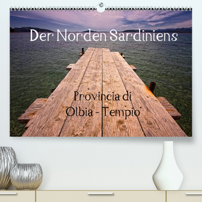 Der Norden Sardiniens (Premium, hochwertiger DIN A2 Wandkalender 2022, Kunstdruck in Hochglanz) von ppicture