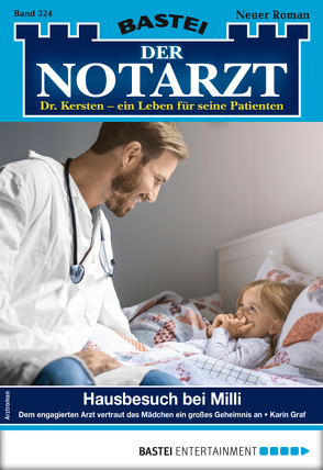Der Notarzt 324 – Arztroman von Graf,  Karin