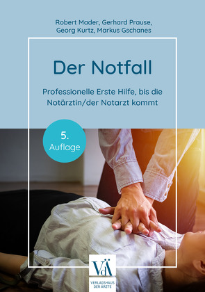 Der Notfall von Gschanes,  Markus, Kurtz,  Georg, Mader,  Robert, Prause,  Gerhard