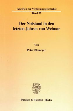 Der Notstand in den letzten Jahren von Weimar. von Blomeyer,  Peter