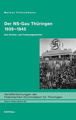 Der NS-Gau Thüringen 1939-1945 von Fleischhauer,  Markus