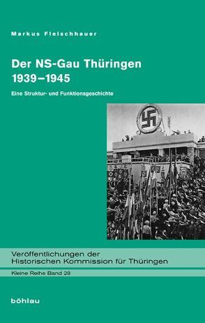 Der NS-Gau Thüringen 1939-1945 von Fleischhauer,  Markus