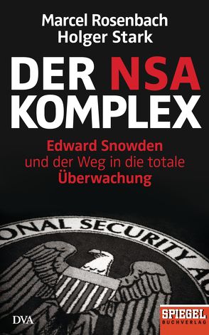 Der NSA-Komplex von Rosenbach,  Marcel, Stark,  Holger