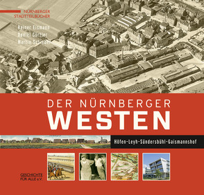 Der Nürnberger Westen von Eismann,  Reiner, Geschichte Für Alle e.V., Gürtler,  Daniel, Schieber,  Martin