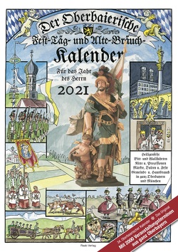 Der Oberbaierische Fest – Täg – und Alte – Bräuch – Kalender 2021