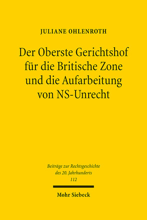 Der Oberste Gerichtshof für die Britische Zone und die Aufarbeitung von NS-Unrecht von Ohlenroth,  Juliane