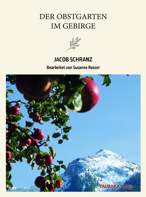 Der Obstgarten im Gebirge von Rasser,  Susanne, Schranz,  Jakob