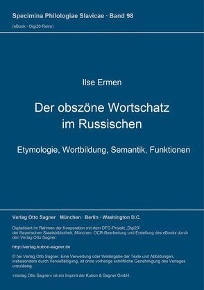 Der obszöne Wortschatz im Russischen: Etymologie, Wortbildung, Semantik, Funktionen von Ermen,  Ilse