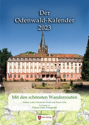 Der Odenwald-Kalender 2023 von Gölz,  Timon, Latka,  Markus, Preuß,  Friederike