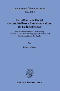 Der öffentliche Dienst der unmittelbaren Bundesverwaltung im Budgetkreislauf. von Traut,  Rebecca