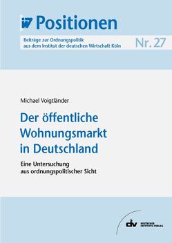 Der öffentliche Wohnungsmarkt in Deutschland von Voigtländer,  Michael