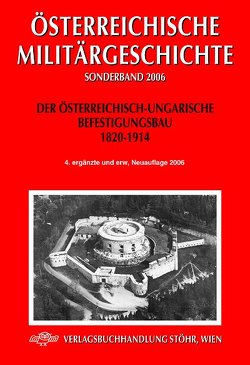 Der Österreichisch-Ungarische Befestigungsbau 1820-1914 von Mörz de Paula,  Kurt