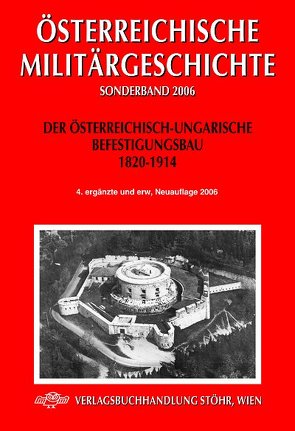 Der Österreichisch-Ungarische Befestigungsbau 1820-1914 von Mörz de Paula,  Kurt