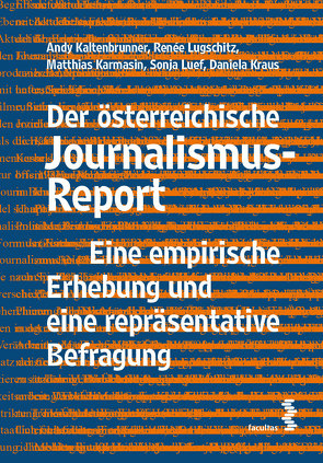Der österreichische Journalismus-Report von Kaltenbrunner,  Andy, Karmasin,  Matthias, Kraus,  Daniela, Luef,  Sonja, Lugschitz,  Renee