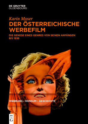 Der österreichische Werbefilm von Moser,  Karin