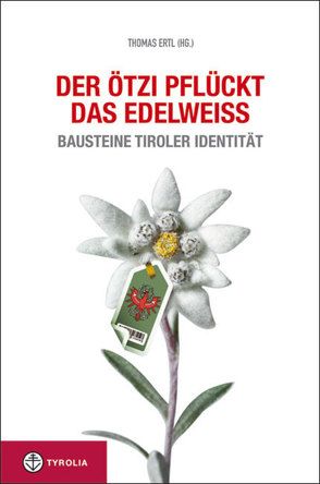 Der Ötzi pflückt das Edelweiß von Ertl,  Thomas