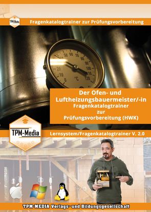 Der Handwerksmeister – Ofen- und Luftheizungsbauermeister/-in Lerntrainer mit über 1600 Lernfragen von Mueller,  Thomas