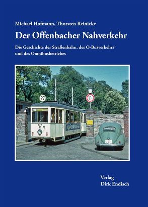 Der Offenbacher Nahverkehr von Hofmann,  Michael, Reinicke,  Thorsten