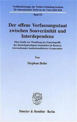 Der offene Verfassungsstaat zwischen Souveränität und Interdependenz. von Hobe,  Stephan
