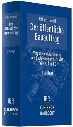 Der öffentliche Bauauftrag von Althaus,  Stefan, Bartsch,  Ralph H., Behr,  Burchard von, Dähne,  Horst, Heindl,  Christian, Heindl,  Christian A., Kraus,  Philipp, Schmidt,  Maike, Stolz,  Bernhard, Usselmann,  Jürgen, Vogel,  A. Olrik