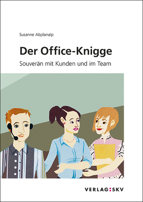 Der Office-Knigge von Abplanalp,  Susanne