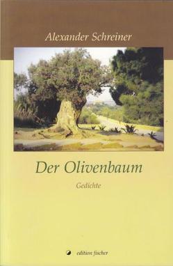 Der Olivenbaum von Schreiner,  Alexander