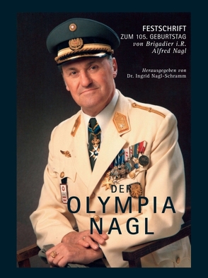 Der OLYMPIA NAGL von Nagl,  Alfred, Schramm (Hrsg.),  Dr. Ingrid