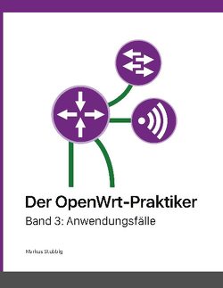 Der OpenWrt-Praktiker von Stubbig,  Markus