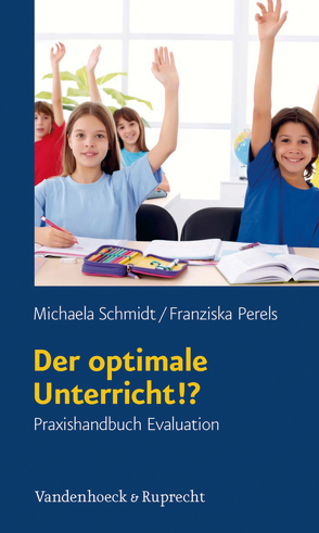 Der optimale Unterricht!? von Perels,  Franziska, Schmidt,  Michaela