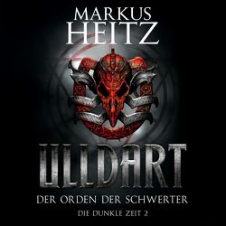 Der Orden der Schwerter (Ulldart 2) von Heitz,  Markus, Steck,  Johannes
