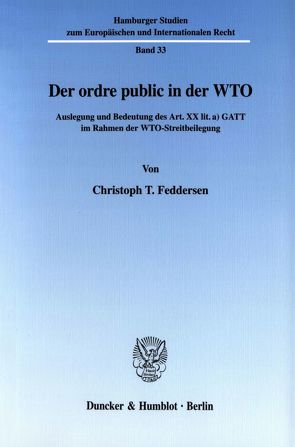 Der ordre public in der WTO. von Feddersen,  Christoph T.
