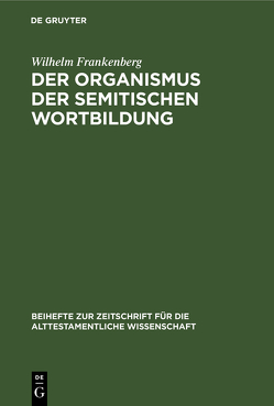 Der Organismus der semitischen Wortbildung von Frankenberg,  Wilhelm