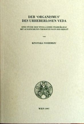 Der ‚Organismus‘ des urheberlosen Veda von Yoshimizu,  Kiyotaka