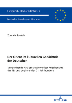 Der Orient im kulturellen Gedächtnis der Deutschen von Soukah,  Zouheir
