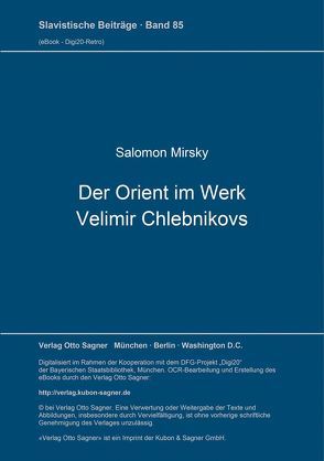 Der Orient im Werk Velimir Chlebnikovs von Mirsky,  Salomon
