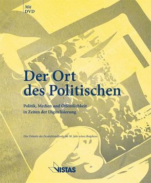 Der Ort des Politischen – Politik, Medien und Öffentlichkeit in Zeiten der Digitalisierung von Steul,  Willi