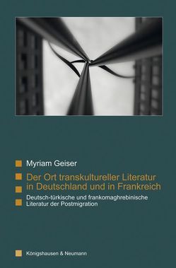 Der Ort transkultureller Literatur in Deutschland und in Frankreich von Geiser,  Myriam