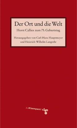 Der Ort und die Welt von Barke,  Erich, Hauptmeyer,  Carl H., Kloft,  Hans, Langrehr,  Heinrich W