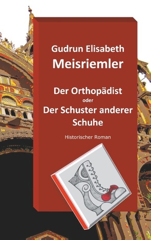 Der Orthopädist von Meisriemler,  Gudrun Elisabeth