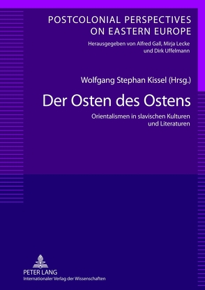 Der Osten des Ostens von Kissel,  Wolfgang Stephan