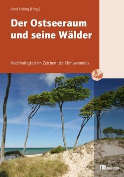 Der Ostseeraum und seine Wälder von Heling,  Arnd