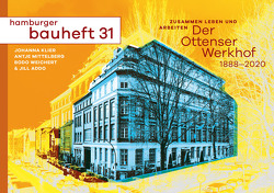 Der Ottensener Werkhof 1888-2020. Zusammen leben und arbeiten von Addo, ,  Jill, Klier,  Johanna, Mittelberg,  Antje, Weichert,  Bodo