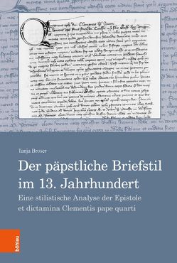 Der päpstliche Briefstil im 13. Jahrhundert von Broser,  Tanja